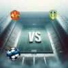 Manchester United vastu Leeds 2026-04-13 koefitsiendid ja analüüs