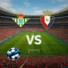 Real Betis vastu Osasuna 2026-10-11 koefitsiendid ja analüüs